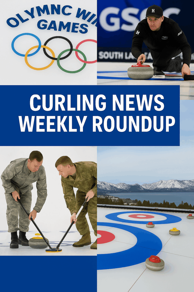 Curling news collage featuring Olympic curling, military curlers sweeping, Grand Slam of Curling action, and Lake Tahoe curling ice, with bold text reading “Curling News Weekly Roundup.